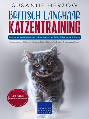 cover image of Britisch Langhaar Katzentraining--Ratgeber zum Trainieren einer Katze der Britisch Langhaar Rasse